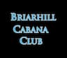 Briarhill Cabana Club company logo